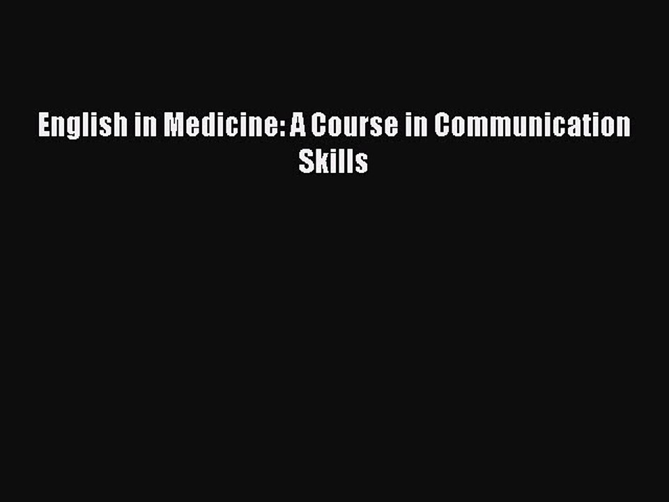 Download English in Medicine: A Course in Communication Skills  EBook