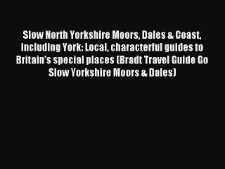 Descargar video: Read Slow North Yorkshire Moors Dales & Coast including York: Local characterful guides to