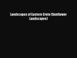 Download Landscapes of Eastern Crete (Sunflower Landscapes) PDF Online