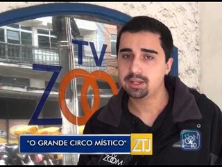 15-07-2015 - O GRANDE CIRCO MÍSTICO - ZOOM TV JORNAL