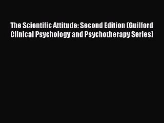 PDF The Scientific Attitude: Second Edition (Guilford Clinical Psychology and Psychotherapy
