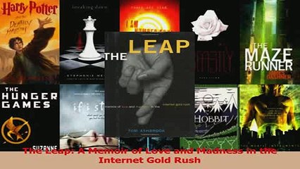 Read  The Leap A Memoir of Love and Madness in the Internet Gold Rush Ebook Free