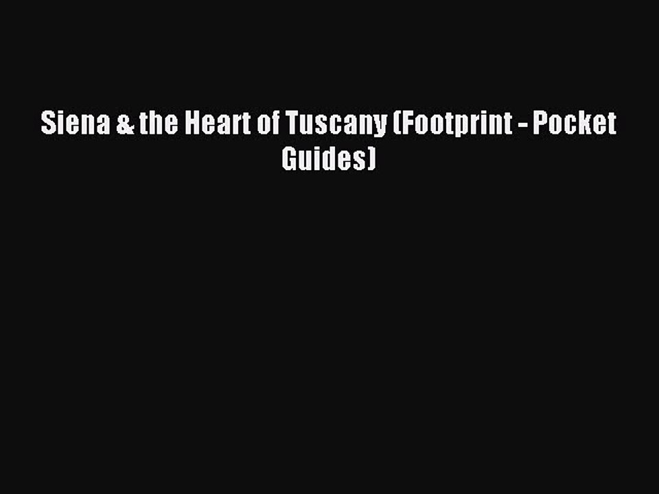 Read Siena & the Heart of Tuscany (Footprint - Pocket Guides) Ebook Free