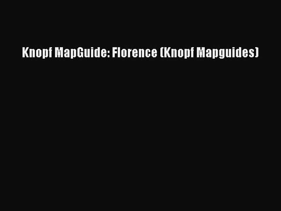 Read Knopf MapGuide: Florence (Knopf Mapguides) PDF Free