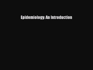 Download Epidemiology: An Introduction Free Books