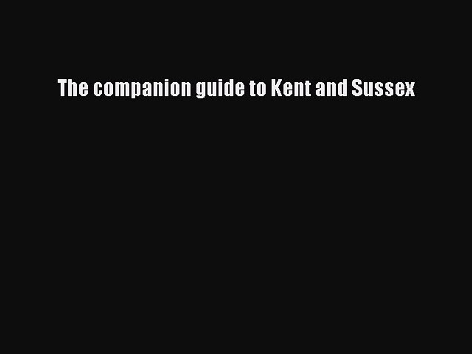 Read The companion guide to Kent and Sussex Ebook Free