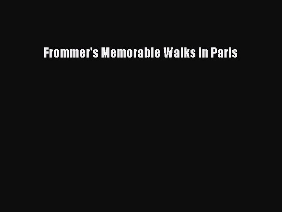 Download Frommer's Memorable Walks in Paris PDF Online