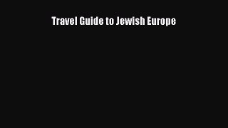 Read Travel Guide to Jewish Europe Ebook Free