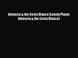 Read Valencia & the Costa Blanca (Lonely Planet Valencia & the Costa Blanca) PDF Free