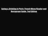 Read Eating & Drinking in Paris: French Menu Reader and Restaurant Guide 2nd Edition Ebook
