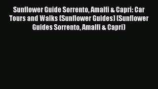 Read Sunflower Guide Sorrento Amalfi & Capri: Car Tours and Walks (Sunflower Guides) (Sunflower