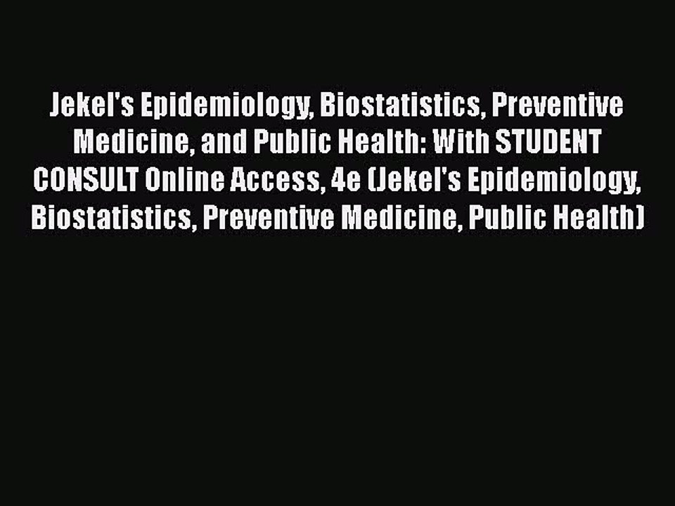 PDF Jekel's Epidemiology Biostatistics Preventive Medicine and Public Health: With STUDENT