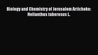 PDF Biology and Chemistry of Jerusalem Artichoke: Helianthus tuberosus L. Free Books