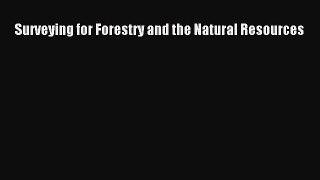 Download Surveying for Forestry and the Natural Resources  Read Online