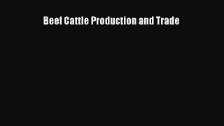 Download Beef Cattle Production and Trade  EBook