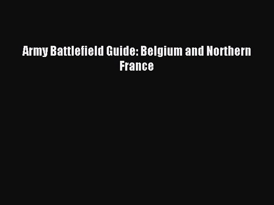 Read Army Battlefield Guide: Belgium and Northern France Ebook Free