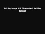 Read Rail Map Europe 17th (Thomas Cook Rail Map Europe) Ebook Free