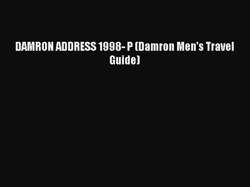 Download DAMRON ADDRESS 1998- P (Damron Men's Travel Guide) PDF Online