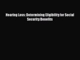 PDF Hearing Loss: Determining Eligibility for Social Security Benefits  EBook