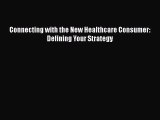 Download Connecting with the New Healthcare Consumer: Defining Your Strategy  EBook