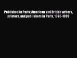 Read Published in Paris: American and British writers printers and publishers in Paris 1920-1939