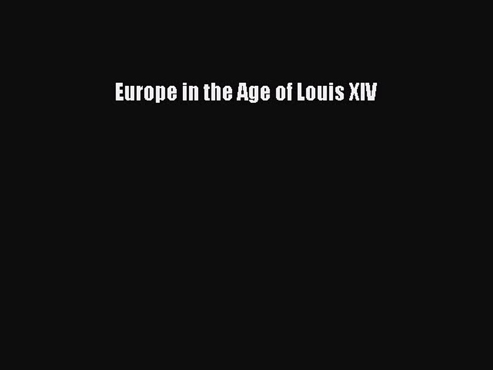 Read Europe in the Age of Louis XIV Ebook Online