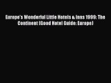 Read Europe's Wonderful Little Hotels & Inns 1999: The Continent (Good Hotel Guide: Europe)