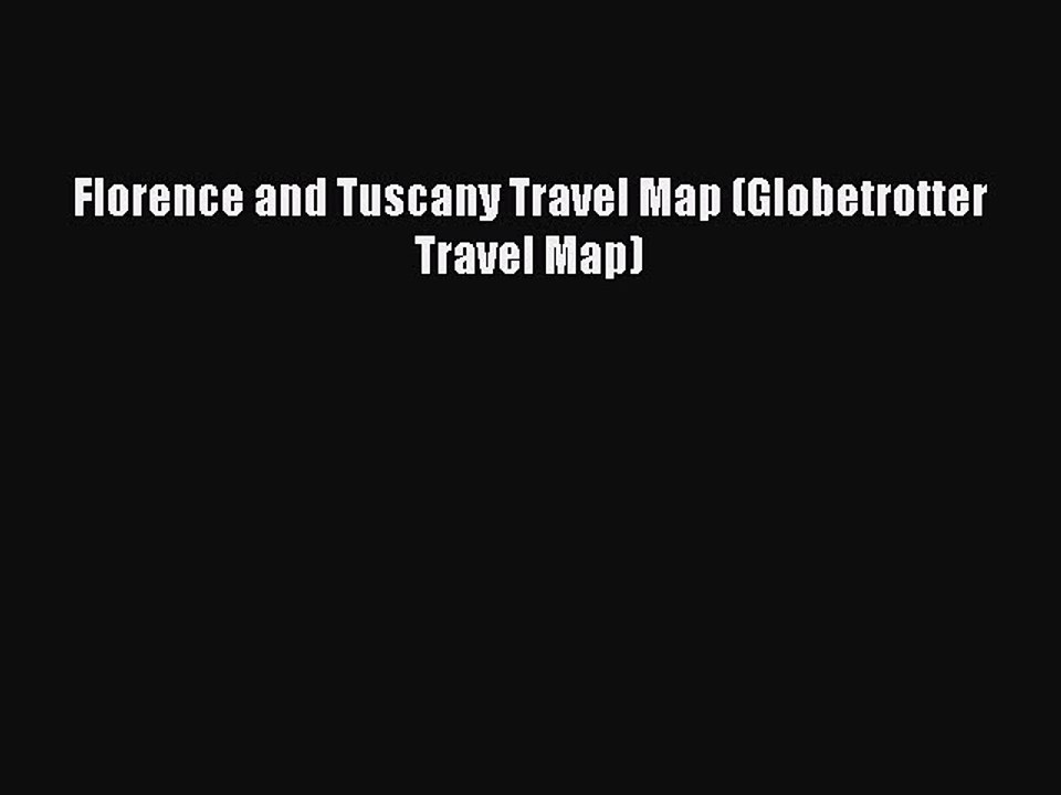 Download Florence and Tuscany Travel Map (Globetrotter Travel Map) Ebook Online