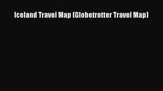 Read Iceland Travel Map (Globetrotter Travel Map) Ebook Free