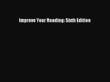 Download Improve Your Reading: Sixth Edition Free Books