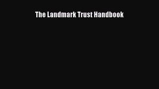 Read The Landmark Trust Handbook Ebook Free