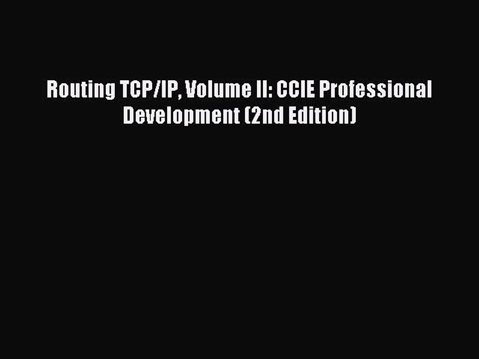 [Download PDF] Routing TCP/IP Volume II: CCIE Professional Development (2nd Edition) Read Free