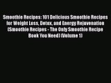 [PDF] Smoothie Recipes: 101 Delicious Smoothie Recipes for Weight Loss Detox and Energy Rejuvenation