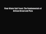 [Download PDF] Flour Water Salt Yeast: The Fundamentals of Artisan Bread and Pizza Read Online