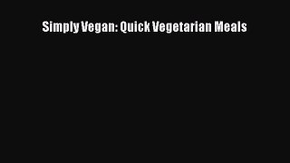 Read Simply Vegan: Quick Vegetarian Meals Ebook