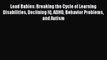[PDF] Lead Babies: Breaking the Cycle of Learning Disabilities Declining IQ ADHD Behavior Problems