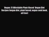 Read Vegan: 31 Affordable Plant-Based  Vegan Diet Recipes (vegan diet plant based vegan cook