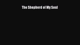 [PDF] The Shepherd of My Soul [Download] Full Ebook