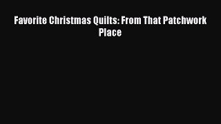 Download Favorite Christmas Quilts: From That Patchwork Place PDF Online