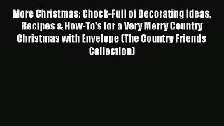 Read More Christmas: Chock-Full of Decorating Ideas Recipes & How-To's for a Very Merry Country
