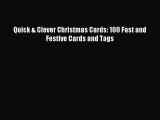 Read Quick & Clever Christmas Cards: 100 Fast and Festive Cards and Tags Ebook Free