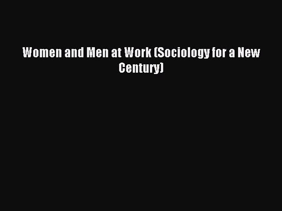 Download Women and Men at Work (Sociology for a New Century) PDF Online