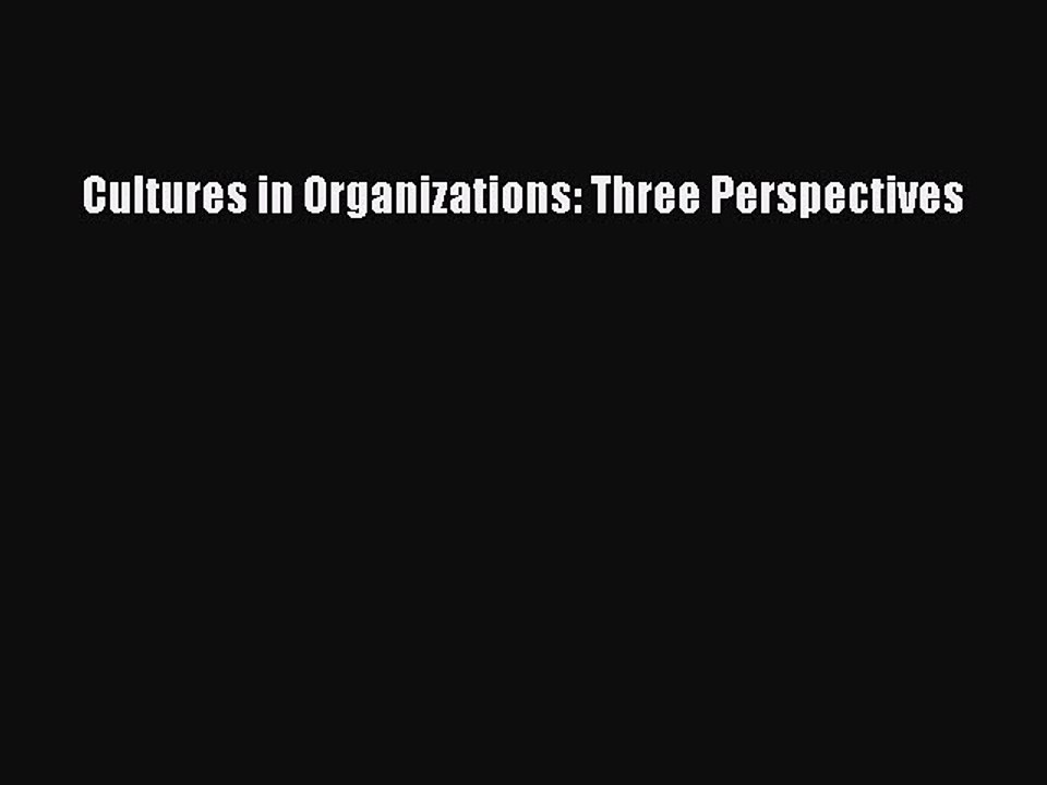 Read Cultures in Organizations: Three Perspectives Ebook Free