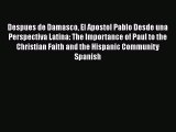 [PDF] Despues de Damasco El Apostol Pablo Desde una Perspectiva Latina: The Importance of Paul