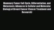 [PDF] Mammary Tumor Cell Cycle Differentiation and Metastasis: Advances in Cellular and Molecular