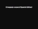 Read El lenguaje corporal (Spanish Edition) Ebook Free