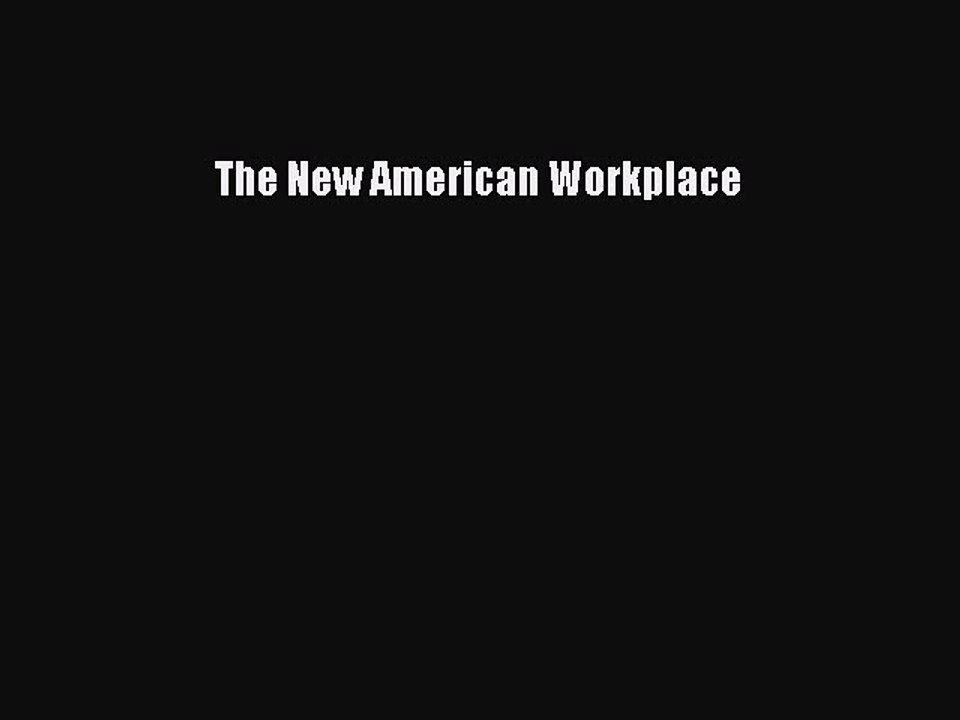 Read The New American Workplace Ebook Free