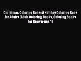 Read Christmas Coloring Book: A Holiday Coloring Book for Adults (Adult Coloring Books Coloring
