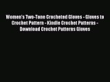 Read Women's Two-Tone Crocheted Gloves - Gloves to Crochet Pattern - Kindle Crochet Patterns