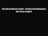 Read The Extraordinary Leader:  Turning Good Managers into Great Leaders Ebook Free